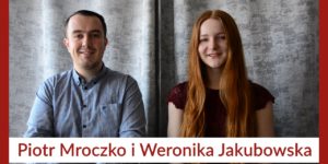 Piotr Mroczko i Weronika Jakubowska